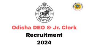 Odisha DEO & Junior Clerk Recruitment 2024 