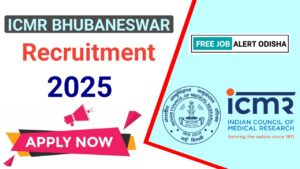 ICMR Bhubaneswar Recruitment 2025